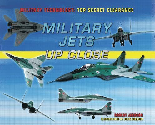 Robert Jackson - Military Jets Up Close, Inbunden. Tillgänglighet: Tillfälligt slut