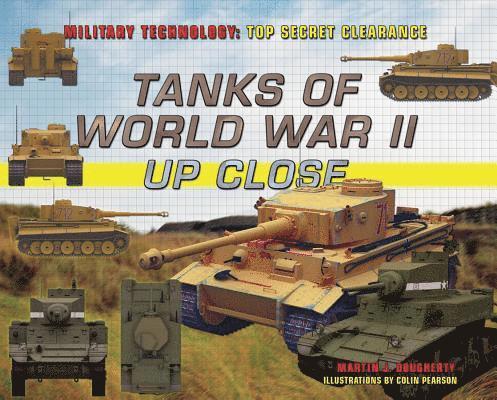 Martin J. Dougherty - Tanks of World War II Up Close, Inbunden