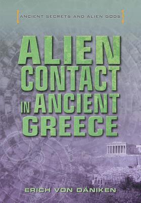 Erich Von Däniken - Alien Contact in Ancient Greece, Inbunden. Tillgänglighet: Tillfälligt slut