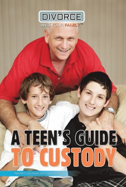 Claudia Isler, Timothy Callahan - Teen's Guide to Custody, E-bok