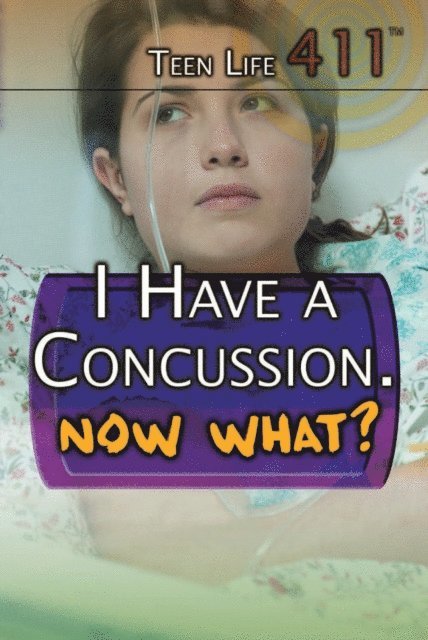 Judy Monroe Peterson - I Have a Concussion. Now What?, E-bok