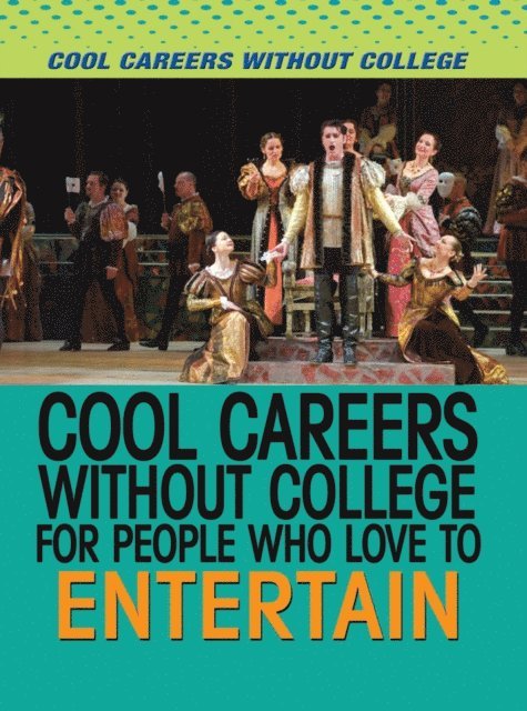 Amie Jane Leavitt - Cool Careers Without College for People Who Love to Entertain, E-bok