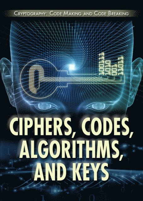 Ciphers, Codes, Algorithms, and Keys