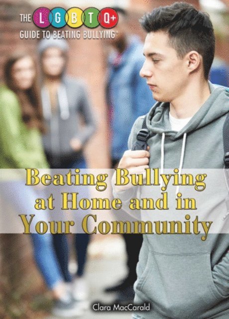 Clara MacCarald - Beating Bullying at Home and in Your Community, E-bok