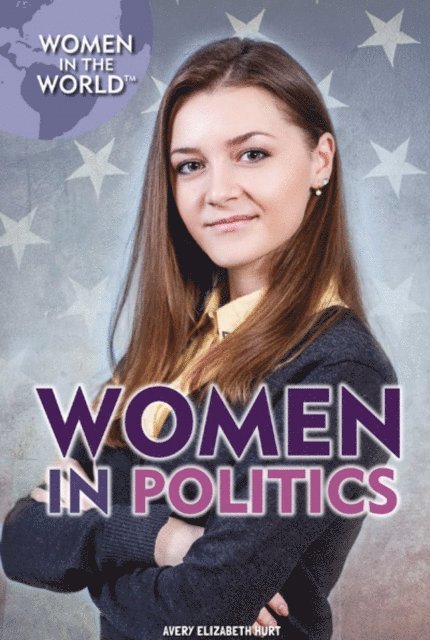 Avery Elizabeth Hurt - Women in Politics, E-bok