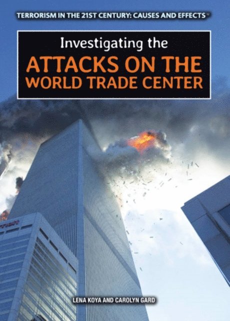 Carolyn Gard, Lena Koya - Investigating the Attacks on the World Trade Center, E-bok