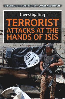Bridey Heing - Investigating Terrorist Attacks at the Hands of Isis, Inbunden