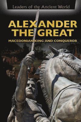 Beatriz Santillian, Bernard Randall - Alexander the Great: Macedonian King and Conqueror, Inbunden