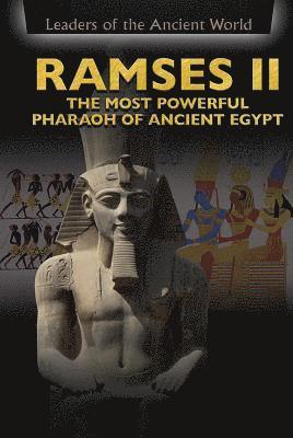 Beatriz Santillian, Susanna Thomas - Ramses II: The Most Powerful Pharaoh of Ancient Egypt, Inbunden