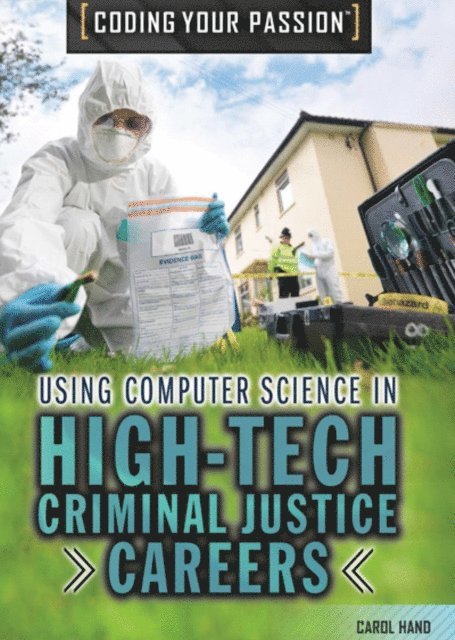Carol Hand - Using Computer Science in High-Tech Criminal Justice Careers, E-bok