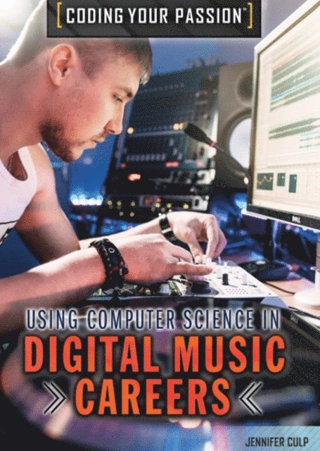 Jennifer Culp - Using Computer Science in Digital Music Careers, E-bok