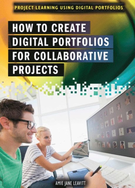 Amie Jane Leavitt - How to Create Digital Portfolios for Collaborative Projects, E-bok