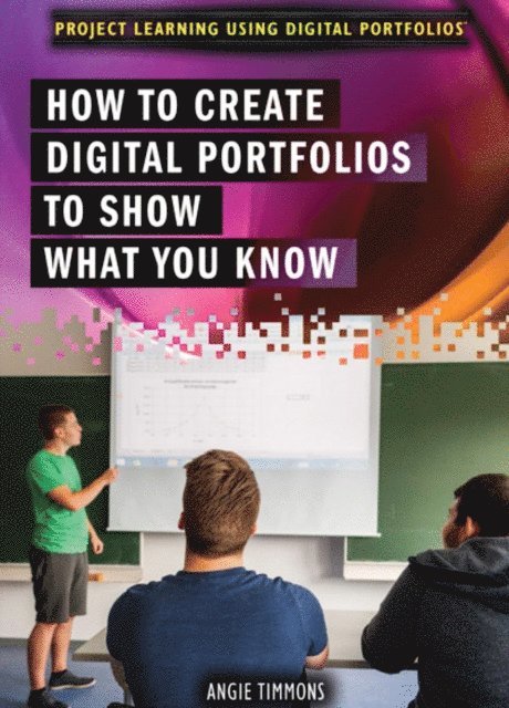 Angie Timmons - How to Create Digital Portfolios to Show What You Know, E-bok