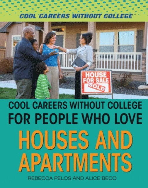 Alice Beco, Rebecca Pelos - Cool Careers Without College for People Who Love Houses and Apartments, E-bok