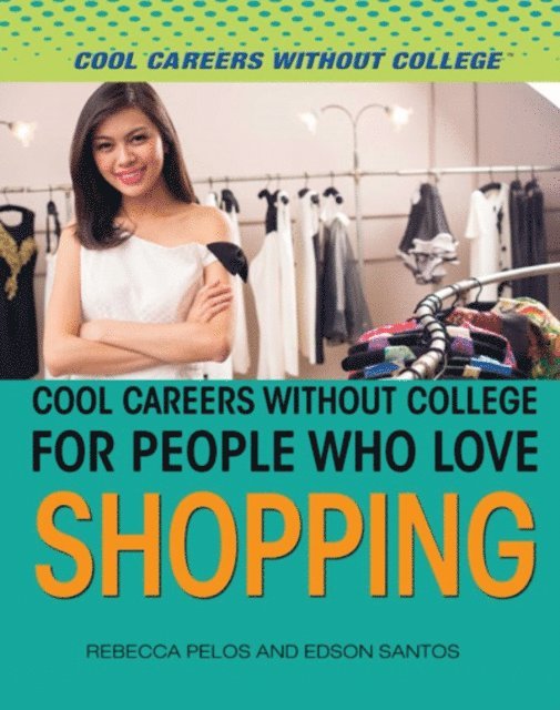 Edson Santos, Rebecca Pelos - Cool Careers Without College for People Who Love Shopping, E-bok