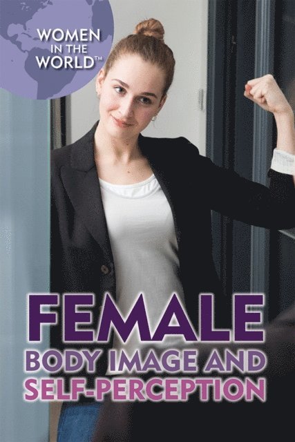 Mary-Lane Kamberg, Lena Koya - Female Body Image and Self-Perception, E-bok