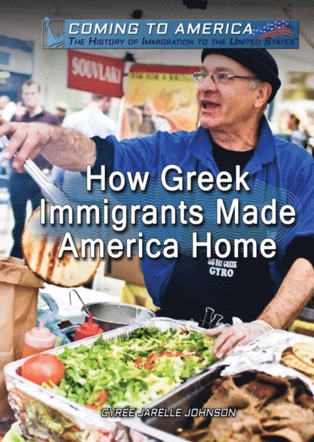 Cyree Jarelle Johnson - How Greek Immigrants Made America Home, E-bok