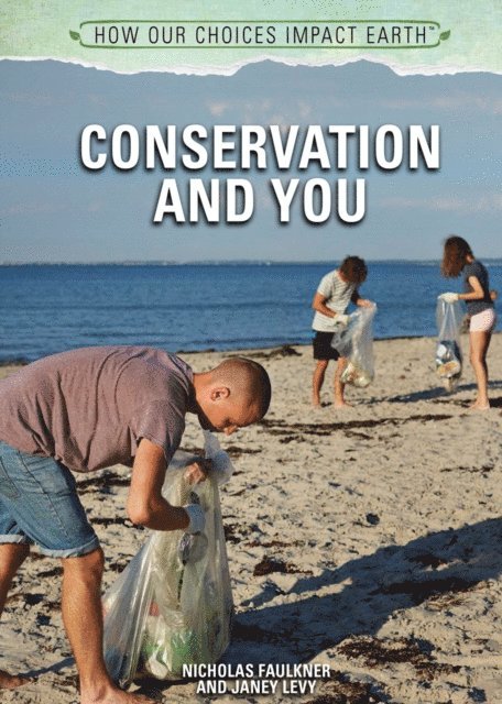 Janey Levy, Nicholas Faulkner - Conservation and You, E-bok