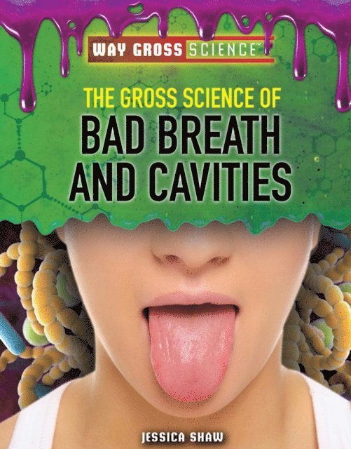 Jessica Shaw - Gross Science of Bad Breath and Cavities, E-bok