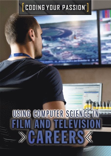 Xina M. Uhl - Using Computer Science in Film and Television Careers, E-bok
