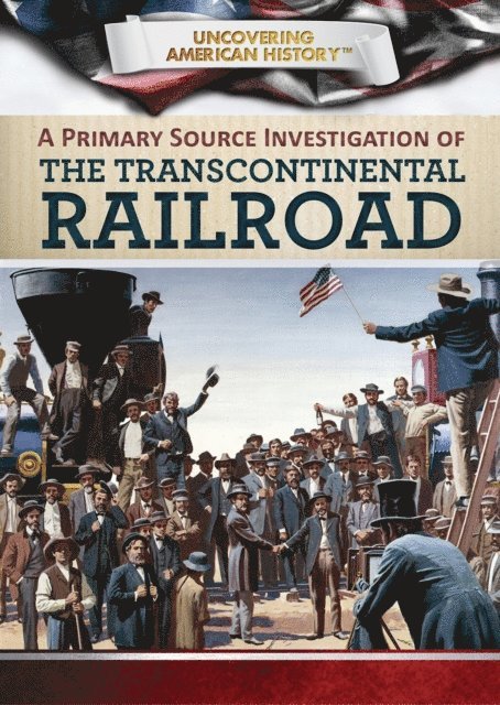 Gillian Houghton, Xina M. Uhl - Primary Source Investigation of the Transcontinental Railroad, E-bok. Tillgänglighet: Lägg i varukorg
