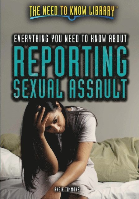 Angie Timmons - Everything You Need to Know About Reporting Sexual Assault, E-bok