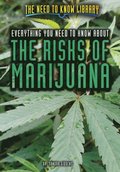 Everything You Need to Know About the Risks of Marijuana