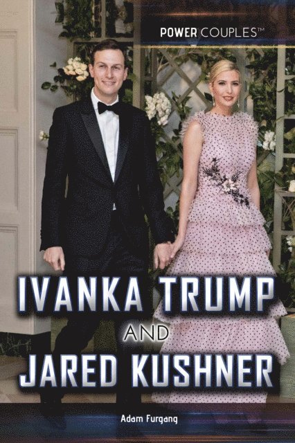 Adam Furgang - Ivanka Trump and Jared Kushner, E-bok