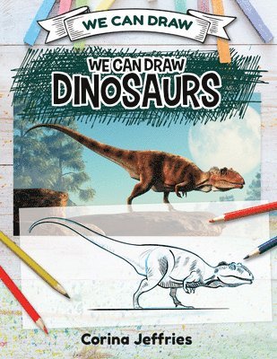 Corina Jeffries - We Can Draw Dinosaurs, Häftad. Tillgänglighet: Lägg i varukorg