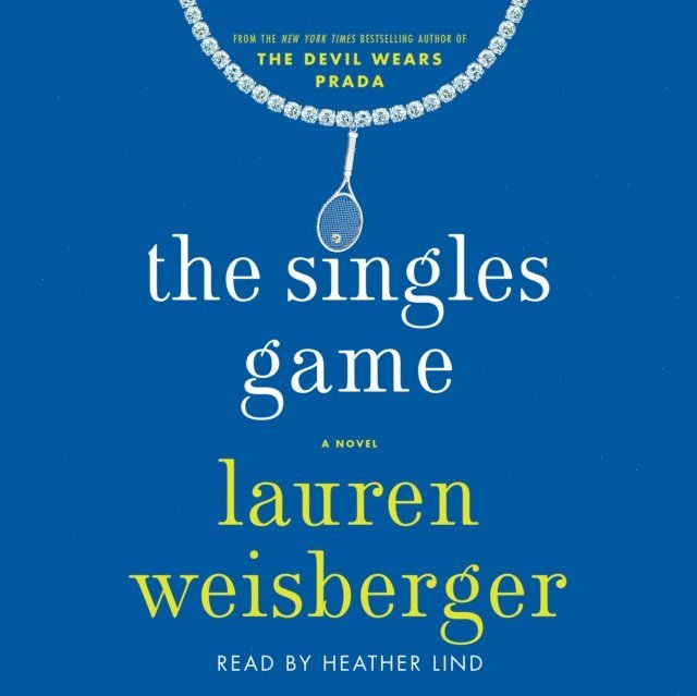 Lauren Weisberger - Singles Game, Ljudbok