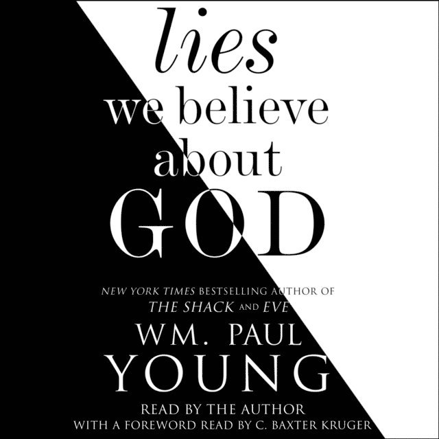 Wm. Paul Young - Lies We Believe About God, Ljudbok
