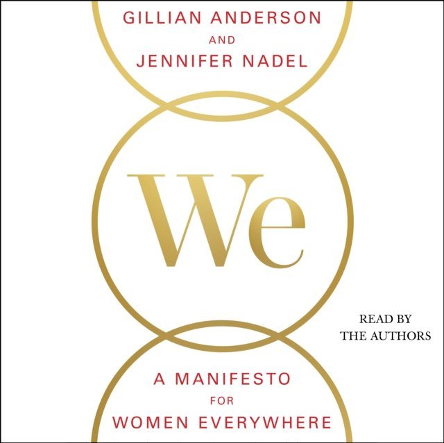 Jennifer Nadel, Gillian Anderson - We: A Manifesto for Women Everywhere, Ljudbok