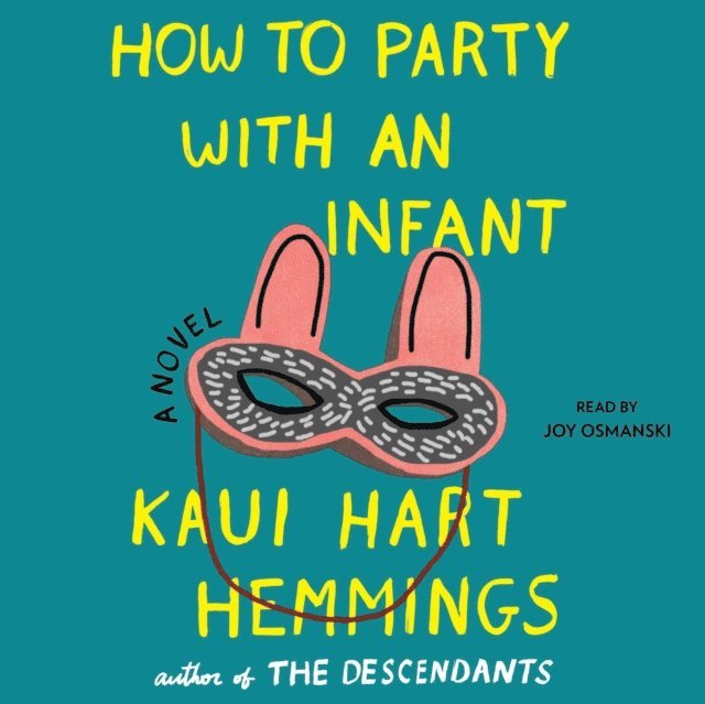 Kaui Hart Hemmings - How to Party With an Infant, Ljudbok