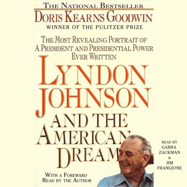 Doris Kearns Goodwin - Lyndon Johnson and the American Dream, Ljudbok