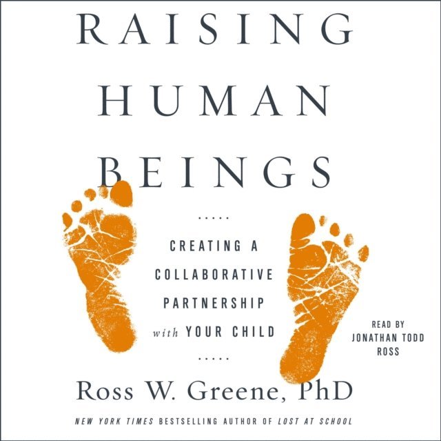 Ross W. Greene - Raising Human Beings, Ljudbok