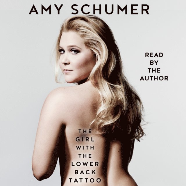 Amy Schumer - Girl with the Lower Back Tattoo, Ljudbok