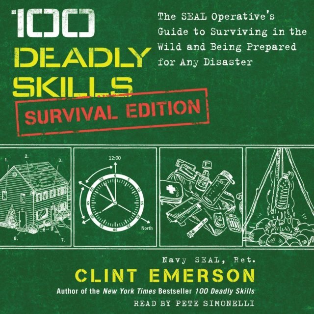 Clint Emerson - 100 Deadly Skills: Survival Edition, Ljudbok