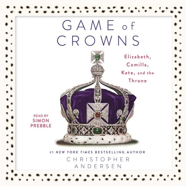 Christopher Andersen - Game of Crowns, Ljudbok