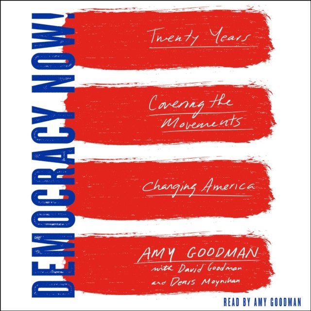 Amy Goodman - Democracy Now!, Ljudbok. Tillgänglighet: Lägg i varukorg