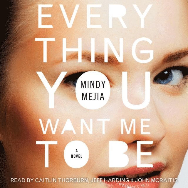 Mindy Mejia - Everything You Want Me to Be, Ljudbok