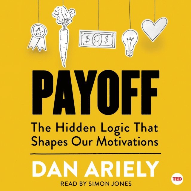 Dan Ariely - Payoff, Ljudbok