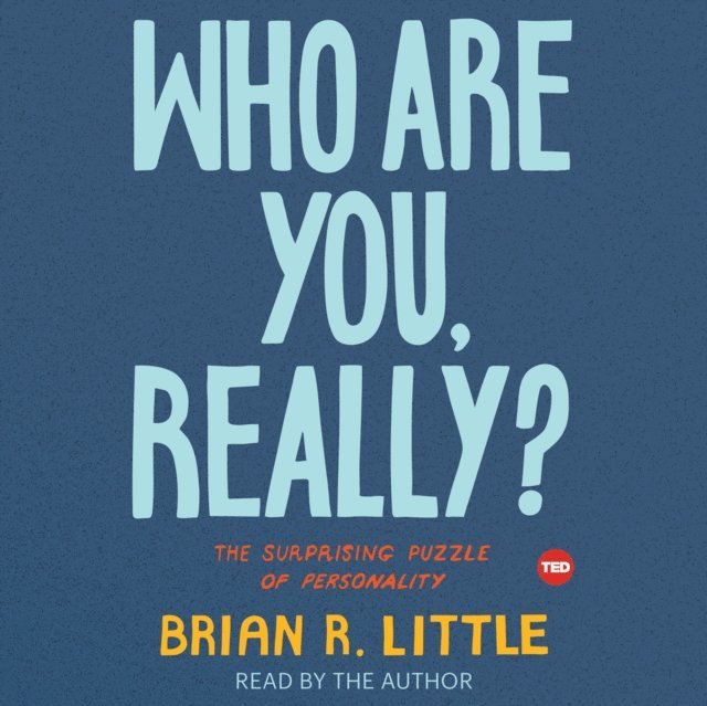 Brian R. Little - Who Are You, Really?, Ljudbok