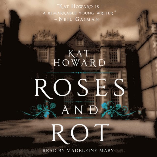 Kat Howard - Roses and Rot, Ljudbok