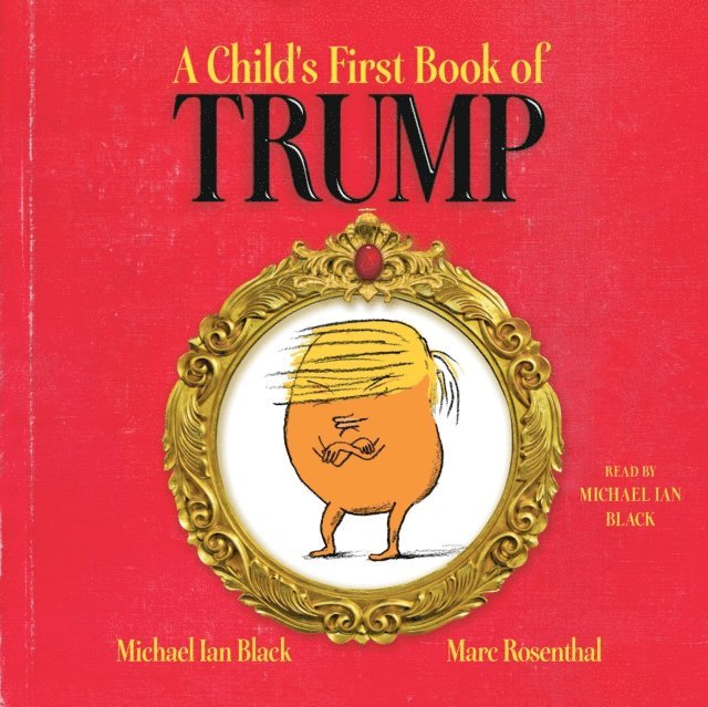 Michael Ian Black - Child's First Book of Trump, Ljudbok