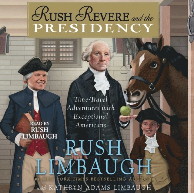 Kathryn Adams Limbaugh, Rush Limbaugh - Rush Revere and the Presidency, Ljudbok. Tillgänglighet: Lägg i varukorg