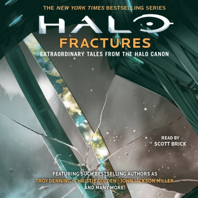 Kevin Grace, Kelly Gay, Morgan Lockhart, Brian Reed, Frank O'Connor, James Swallow, Matt Forbeck, Joseph Staten, Tobias S. Buckell, John Jackson Miller, Christie Golden, Troy Denning - Halo: Fractures, Ljudbok