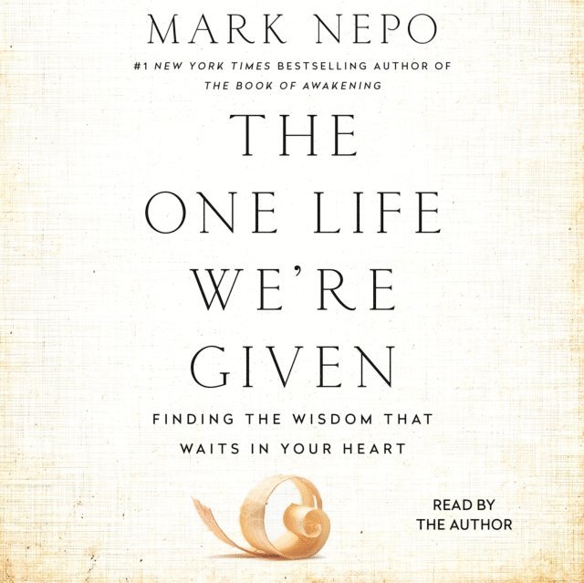 Mark Nepo - One Life We're Given, Ljudbok