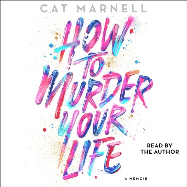 Cat Marnell - How to Murder Your Life, Ljudbok