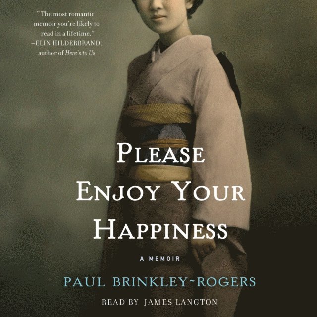 Paul Brinkley-Rogers - Please Enjoy Your Happiness, Ljudbok