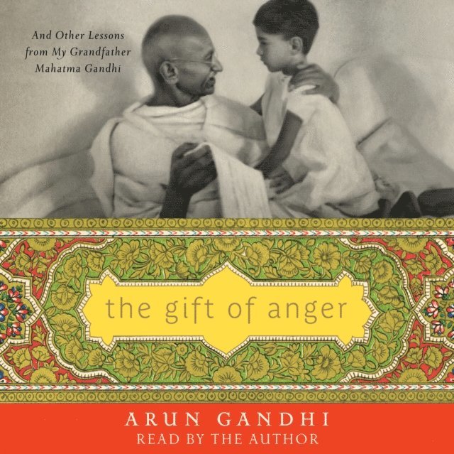 Arun Gandhi - Gift of Anger, Ljudbok